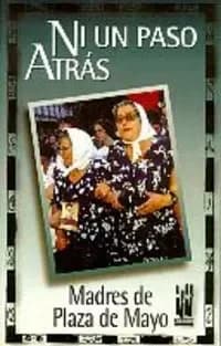 Ni un paso atrás : Madres de Plaza de Mayo.
