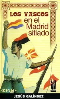 Los vascos en el Madrid sitiado : memorias del Partido nacionalista vasco... desde 1936 a mayo de 1937 (segunda edición) por Jesús de Galindez