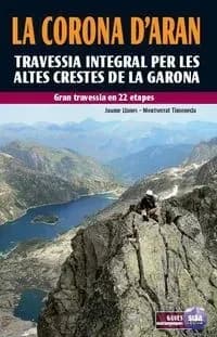 La corona d'Aran : Travessia integral per les altes crestes de la Garona