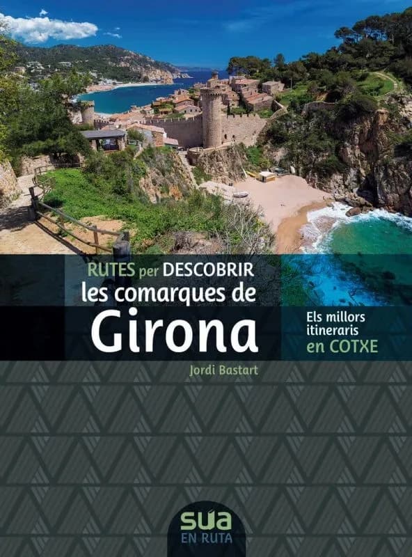 Rutes per descobrir les comarques de girona. els millors itineraris en cotxe