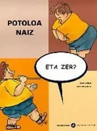 Potoloa naiz, eta zer?