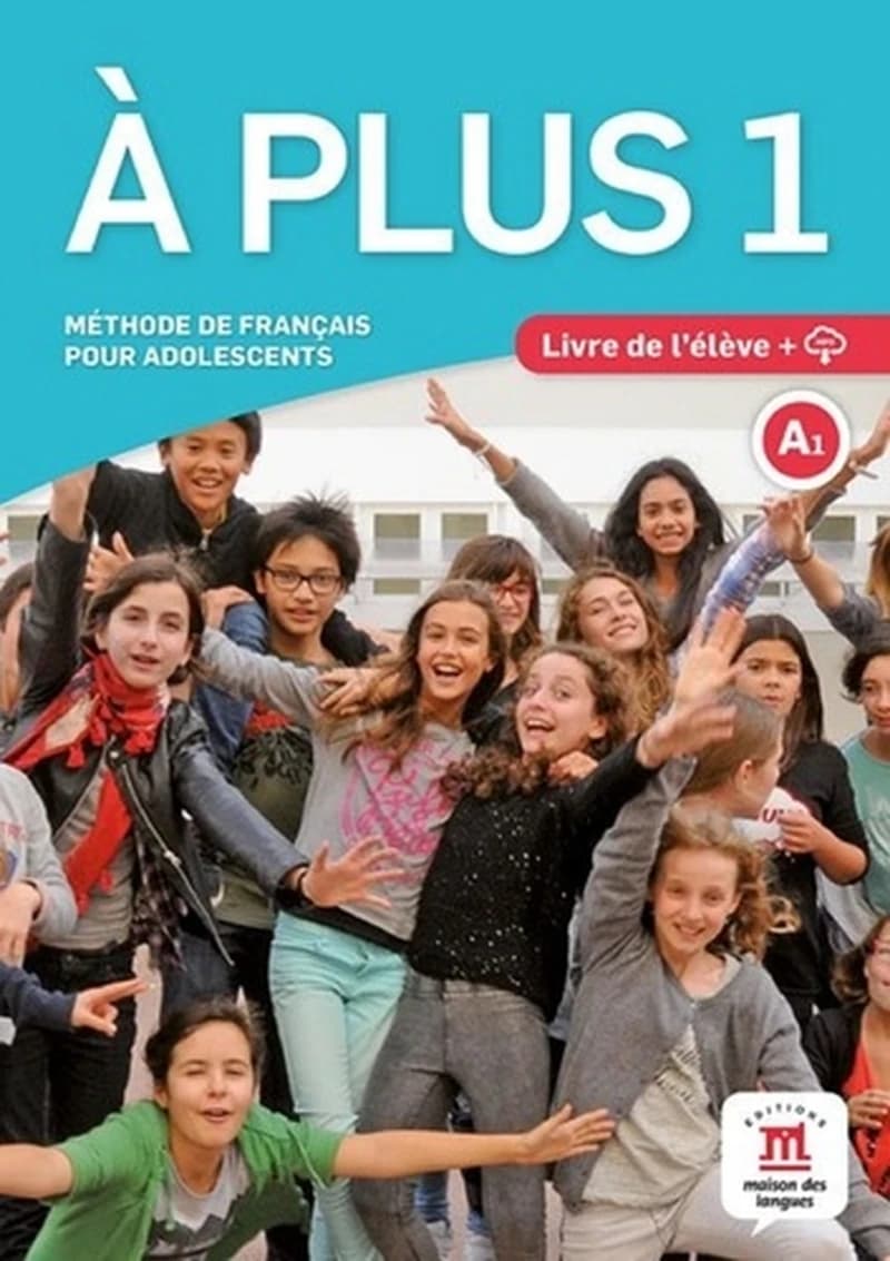 À plus. 1 : A1 : méthode de français pour adolescents