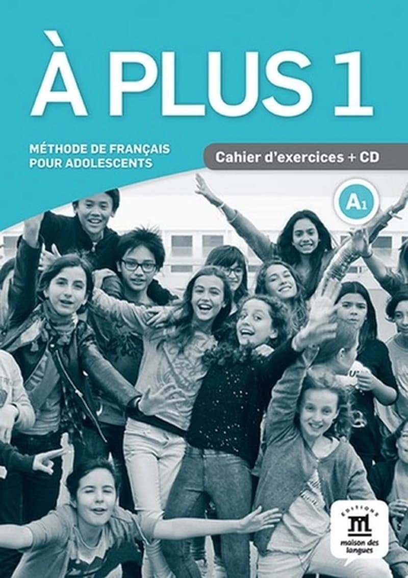 À plus. 1 : A1 : méthode de français pour adolescents