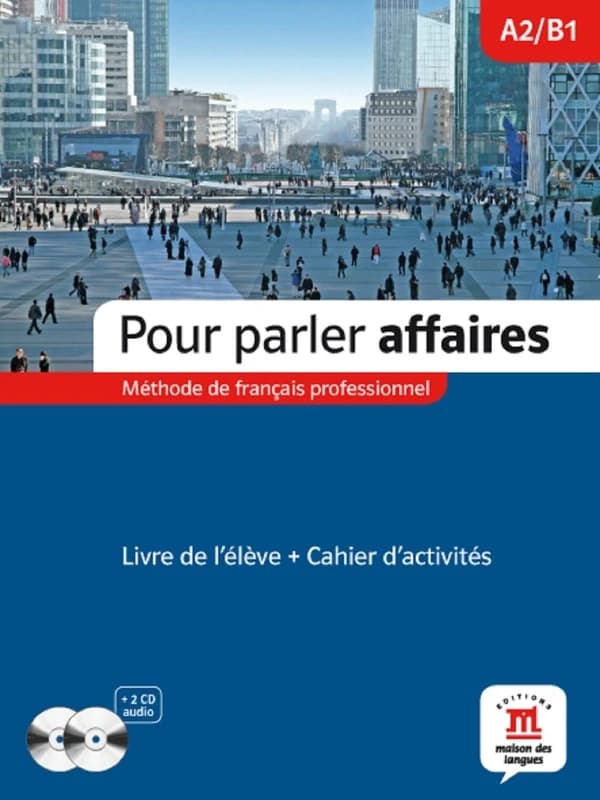 Pour parler affaires : méthode de français professionnel : A2-B1