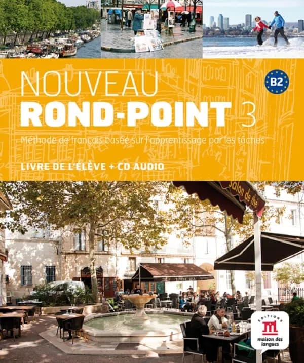 Nouveau rond-point. 3 : méthode de français basée sur l'apprentissage par les tâches : B2