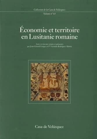 Économie et territoire en Lusitanie romaine : [tables rondes, 1994 et 1997, Madrid]