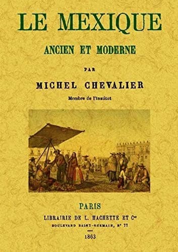 Le Mexique ancient et moderne