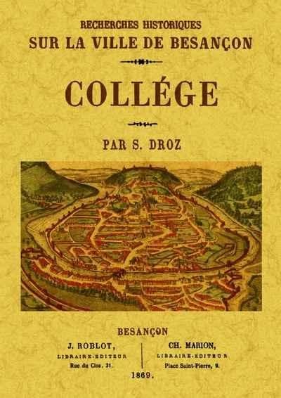Recherches historiques sur la Ville de Besançon. Collége