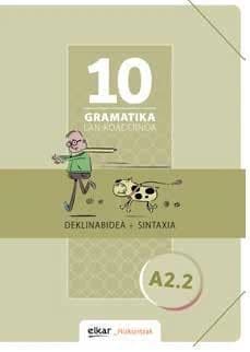 Gramatika lan-koadernoa 10 (A2.2) : deklinabidea + sintaxia