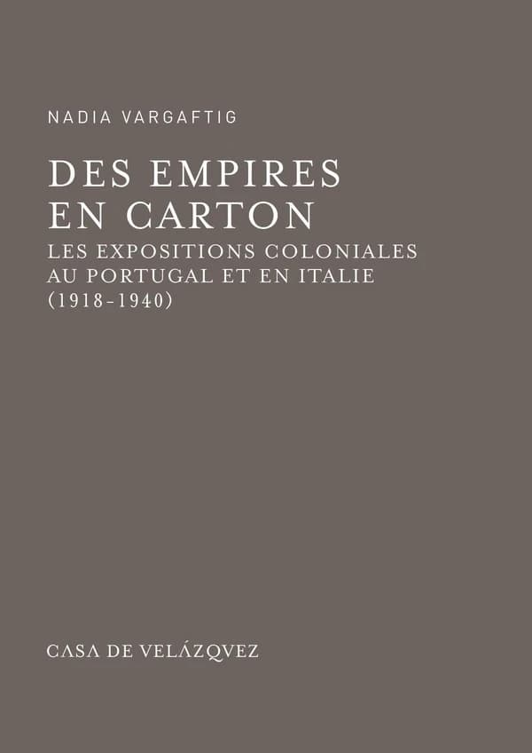 Des empires en carton : les expositions coloniales au Portugal et en Italie, 1918-1940