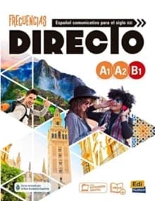 Frecuencias directo A1, A2, B1, español comunicativo para el siglo XXI : Libro del estudiante