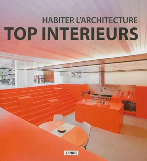 Habiter l'architecture ; top intérieurs