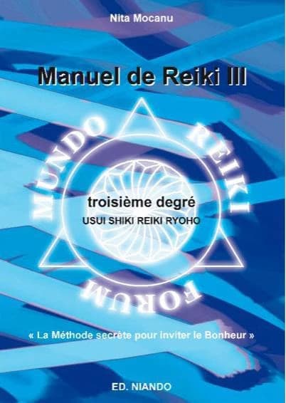 Manuel de reiki III ; troisième degré