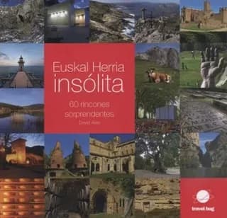 Euskal Herria insólita : 60 rincones sorprendentes