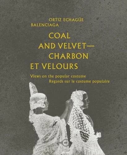 Coal and velvet : Ortiz Echagüe and Balenciaga : views on the popular costume