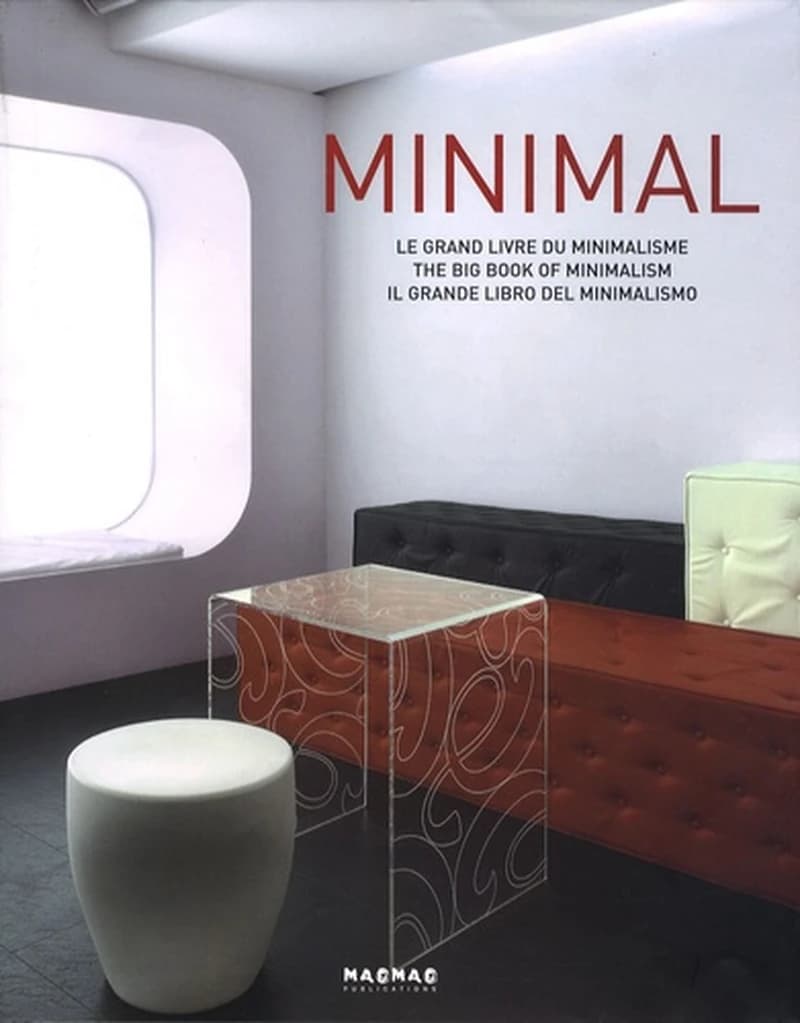 Minimal : le grand livre du minimalisme