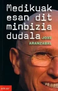 Medikuak esan dit minbizia dudala