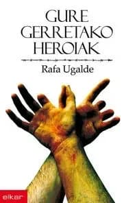 Gure gerretako heroiak