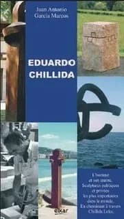 Eduardo Chillida, l'homme et son oeuvre : un carrefour dans l'espace, Chillida-Leku