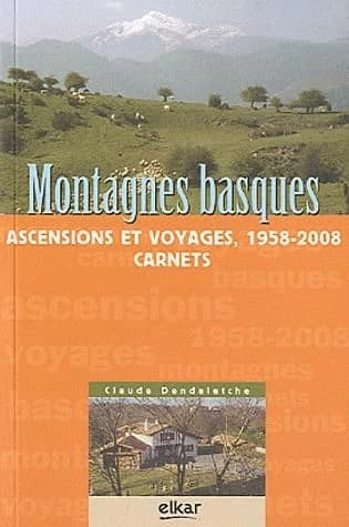 Montagnes basques : ascensions et voyages, 1958-2008 : carnets
