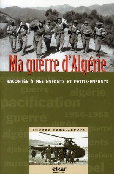 Ma guerre d'Algérie : racontée à mes enfants et petits-enfants