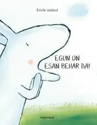 Egun on esan behar da!