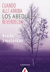 Cuando allí arriba los abedules reverdecen