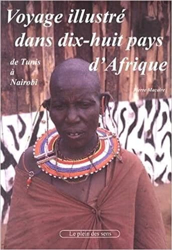 Voyage illustré de Tunis à Nairobi dans dix-huit pays d'Afrique