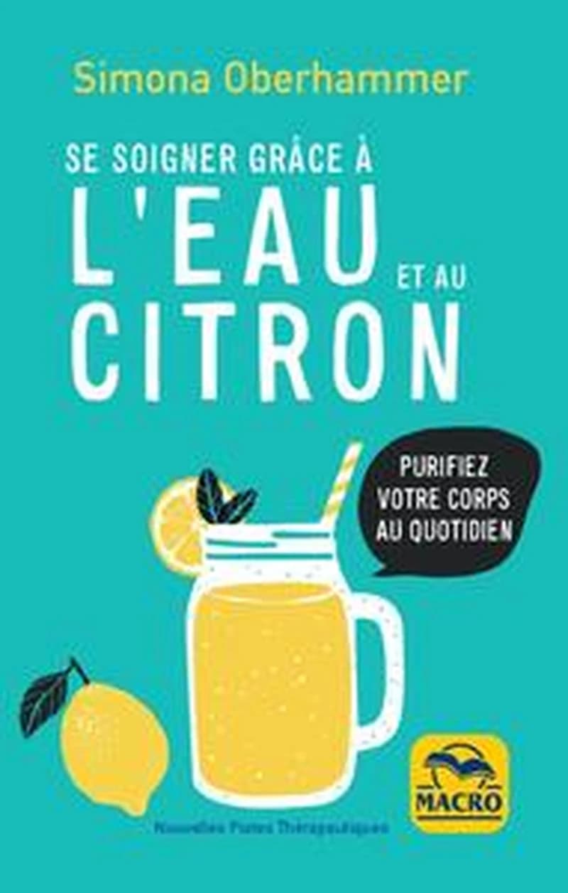 Se soigner grâce à l'eau et au citron ; purifiez votre corps au quotidien (3e édition)