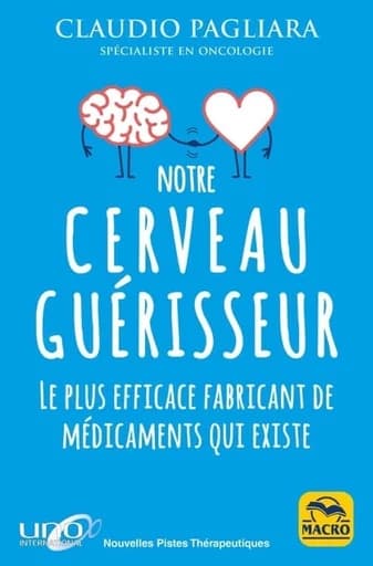 Notre cerveau guérisseur ; les plus efficace fabricant de médicaments qui existe