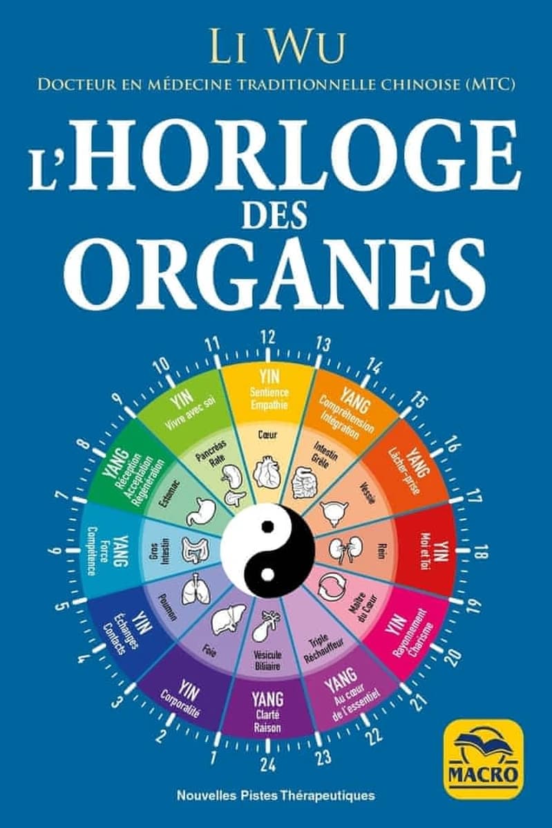 L'horloge des organes : Vivez en harmonie avec les rythmes naturels de votre corps