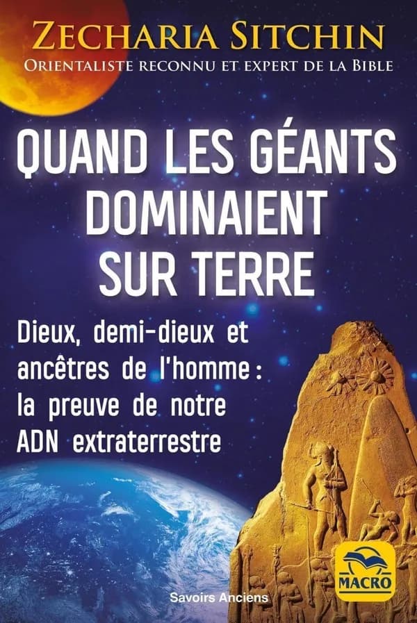 Quand les géants dominaient sur terre : dieux, demi-dieux et ancêtres de l'homme
