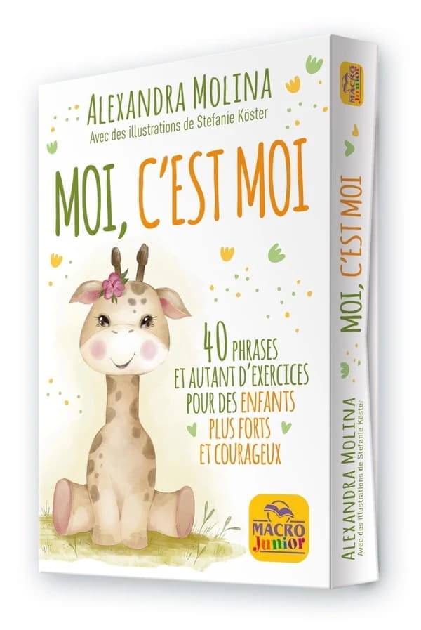 Moi, c'est moi : 40 phrases et autant d'exercices pour des enfants plus forts et courageux