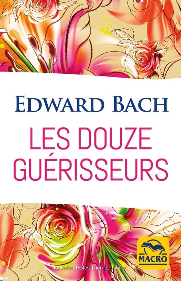 Les douze guérisseurs : Les dosages des préparations avec les Fleurs de Bach