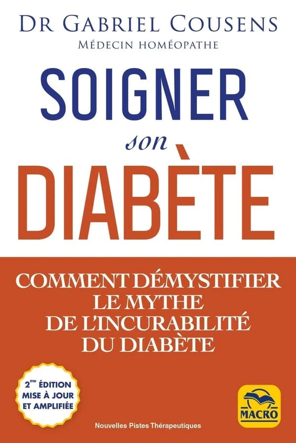 Soigner son diabète : Comment démystfier le mythe de l'incurabilité du diabète (2e édition)