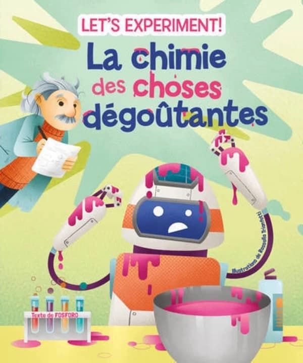 à nous la science : la chimie des choses dégoûtantes