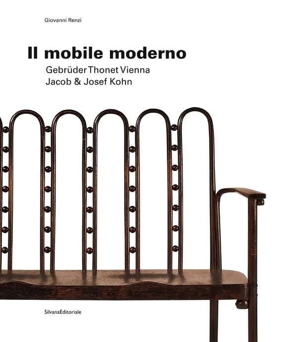 Il mobile moderno : Gebrüder Thonet Vienna, Jacob & Josef Kohn
