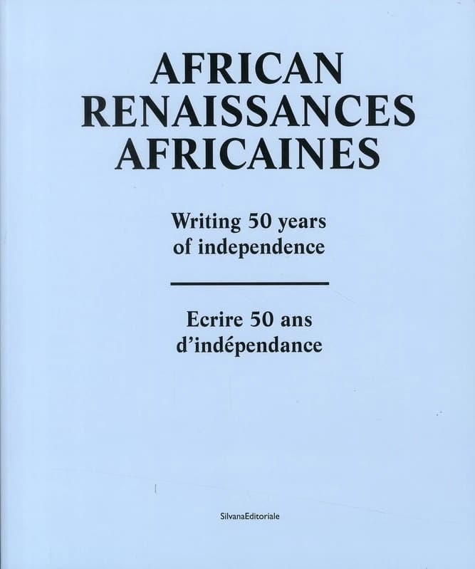 Renaissances africaines : écrire 50 ans d'indépendance