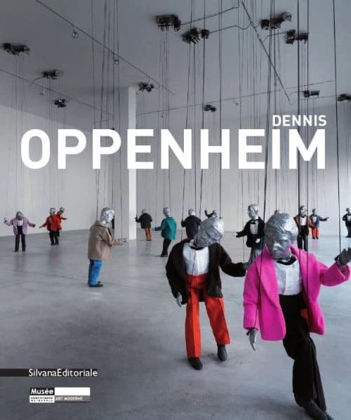 Dennis Oppenheim : [exposition, Musée d'art moderne de Saint-Étienne métropole, 14 mai-21 août 2011]