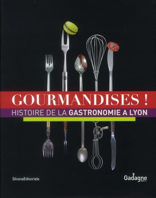 Gourmandises : la gastronomie à Lyon