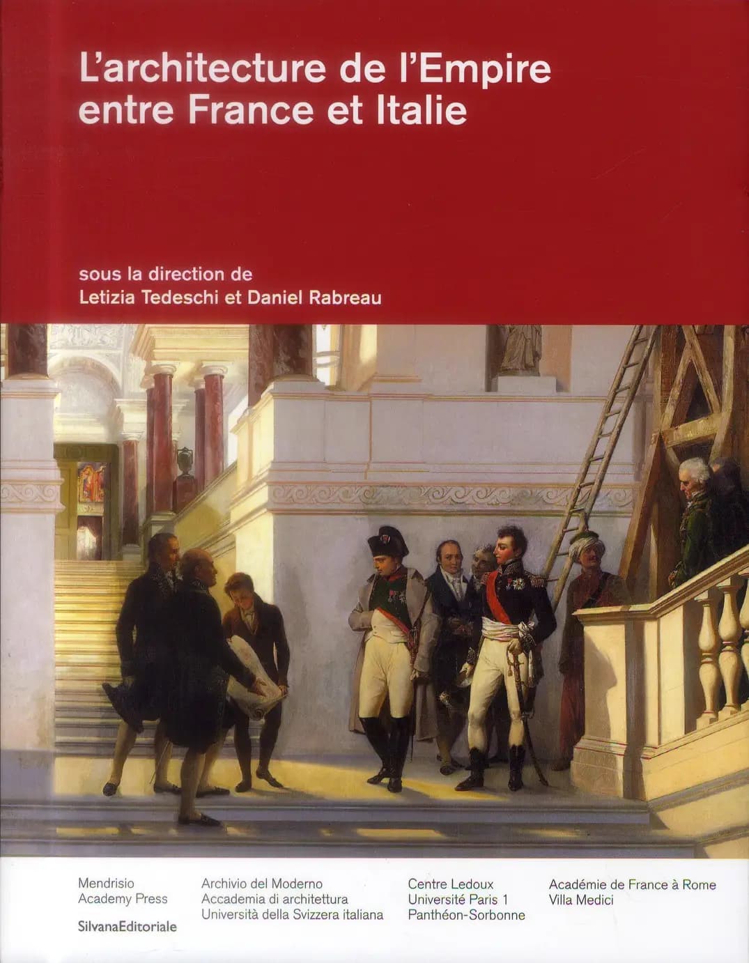 L'architecture de l'Empire entre France et Italie : institutions, pratiques professionnelles, questions culturelles et stylistiques (1795-1815)