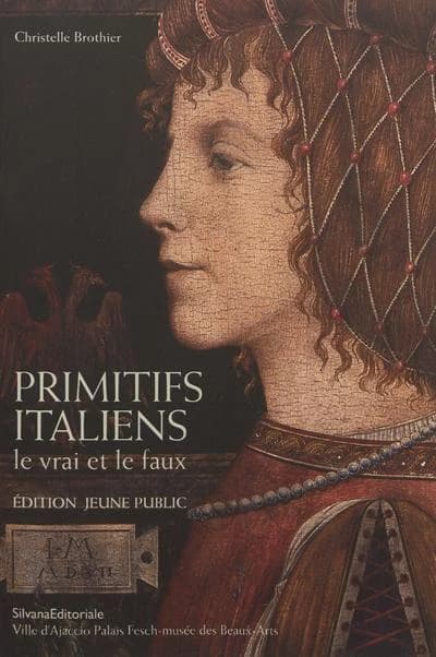 Primitifs italiens : le vrai et le faux ([Éd. jeune public]) Christelle Brothier