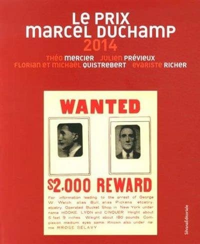 Le prix Marcel Duchamp 2014 : Théo Mercier, Julien Prévieux, Florian et Michael Quistrebert, Evariste Richer : [exposition, Paris, Grand Palais, Foire internationale d'art contemporain, FIAC, 23-26 octobre 2014 et Rouen, Musée des beaux-arts, 4 juillet-28