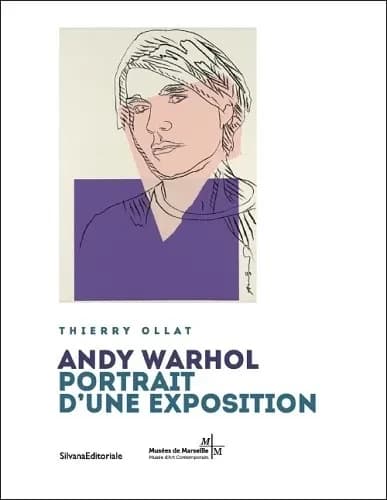 Andy Warhol : portrait d'une exposition : [exposition, Marseille, MAC-Musée d'art contemporain de Marseille, 6 décembre 2014-12 avril 2015]