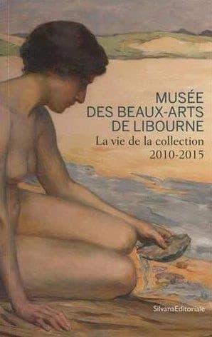 Musée des beaux-arts de Libourne : la vie de la collection, 2010-2015