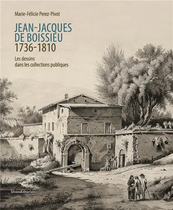 Jean-Jacques de Boissieu, 1736-1810 : les dessins dans les collections publiques