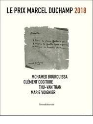Le Prix Marcel Duchamp 2018 : Mohamed Bourouissa, Clément Cogitore, Thu-Van Tran, Marie Voignier : [exposition, Paris, Centre national d'art et de culture Georges Pompidou, Galerie 4, 10 octobre-31 décembre 2018]