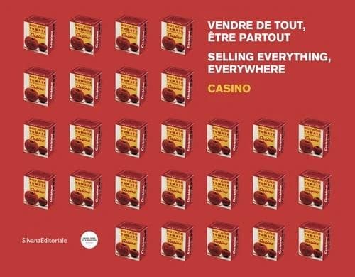 Vendre de tout, être partout : Casino : [exposition, Saint-Étienne, Musée d'art et d'industrie, 21 mars 2019-6 janvier 2020]