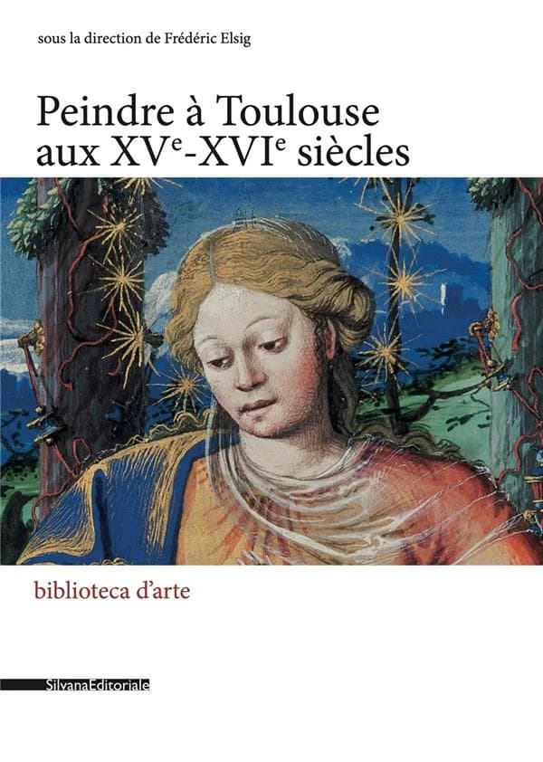 Peindre à Toulouse aux XVe-XVIe siècles