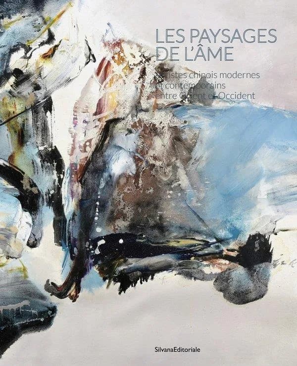 Les paysages de l'âme : artistes chinois modernes et contemporains entre Orient et Occident : [exposition, Nice, Musée départemental des arts asiatiques, 13 novembre 2021-13 février 2022]